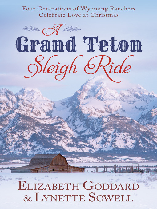 Title details for A Grand Teton Sleigh Ride by Elizabeth Goddard - Available